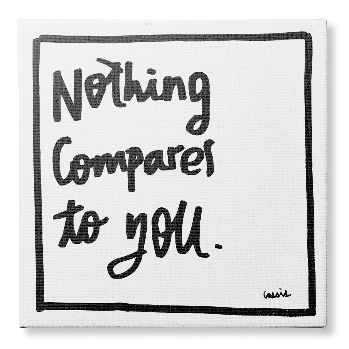 Nothing Compares to You 12x12 Canvas